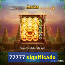 77777 significado